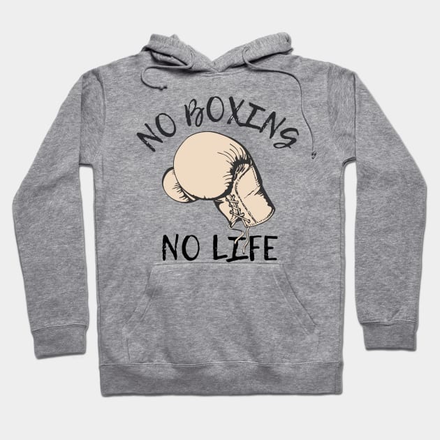 No Boxing No Life Hoodie by SYLPAT